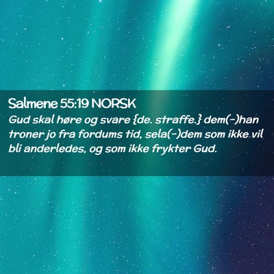 Picture 02 - Salmene 55:19 NORSK - Gud skal høre og svare {de. straffe.} dem(-)han - Bible Verse Picture