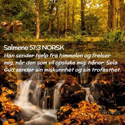 Picture 02 - Salmene 57:3 NORSK - Han sender hjelp fra himmelen og frelser mig, - Bible Verse Picture