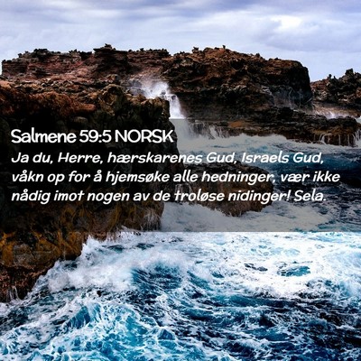 Picture 02 - Salmene 59:5 NORSK - Ja du, Herre, hærskarenes Gud, Israels Gud, - Bible Verse Picture