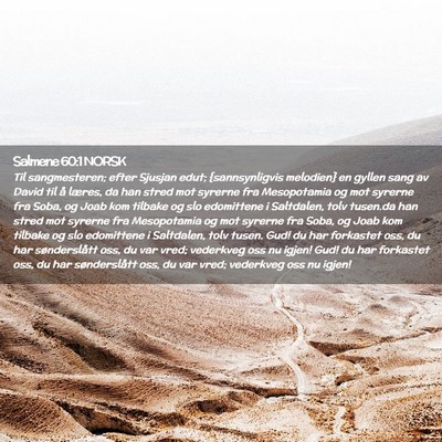 Picture 02 - Salmene 60:1 NORSK - Til sangmesteren; efter Sjusjan edut; - Bible Verse Picture