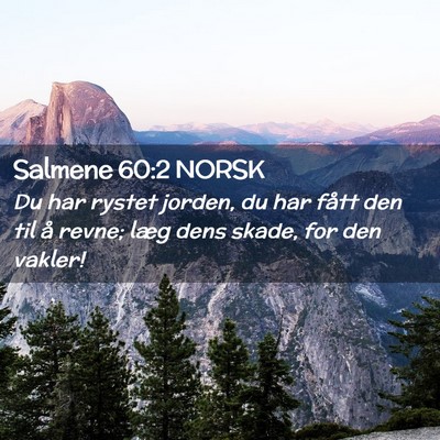 Picture 02 - Salmene 60:2 NORSK - Du har rystet jorden, du har fått den til å - Bible Verse Picture