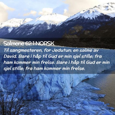 Picture 02 - Salmene 62:1 NORSK - Til sangmesteren, for Jedutun; en salme av David. - Bible Verse Picture