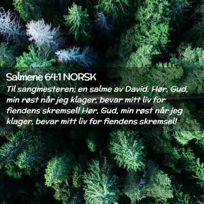 Picture 02 - Salmene 64:1 NORSK - Til sangmesteren; en salme av David. Hør, Gud, - Bible Verse Picture