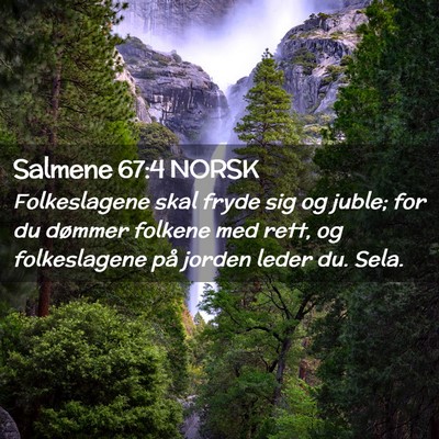 Picture 02 - Salmene 67:4 NORSK - Folkeslagene skal fryde sig og juble; for du - Bible Verse Picture