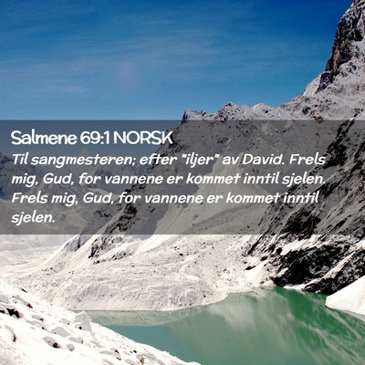 Picture 02 - Salmene 69:1 NORSK - Til sangmesteren; efter 