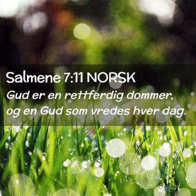 Picture 02 - Salmene 7:11 NORSK - Gud er en rettferdig dommer, og en Gud som vredes - Bible Verse Picture