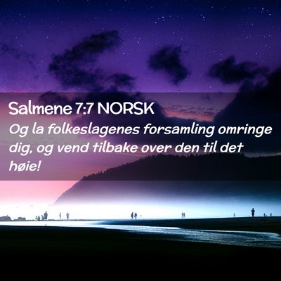 Picture 02 - Salmene 7:7 NORSK - Og la folkeslagenes forsamling omringe dig, og - Bible Verse Picture