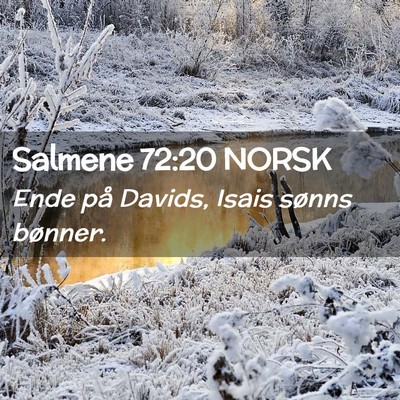 Picture 02 - Salmene 72:20 NORSK - Ende på Davids, Isais sønns - Bible Verse Picture