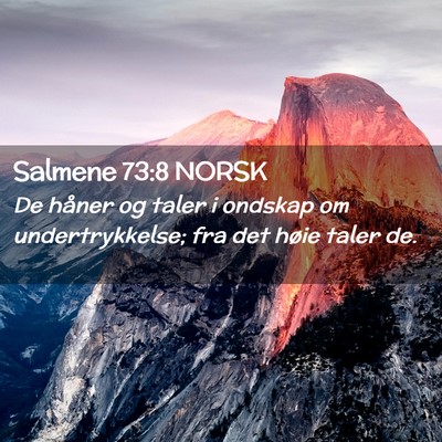Picture 02 - Salmene 73:8 NORSK - De håner og taler i ondskap om undertrykkelse; - Bible Verse Picture