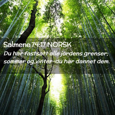 Picture 02 - Salmene 74:17 NORSK - Du har fastsatt alle jordens grenser; sommer og - Bible Verse Picture