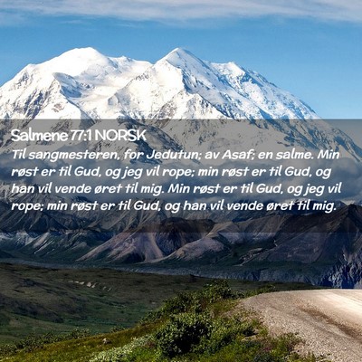 Picture 02 - Salmene 77:1 NORSK - Til sangmesteren, for Jedutun; av Asaf; en salme. - Bible Verse Picture
