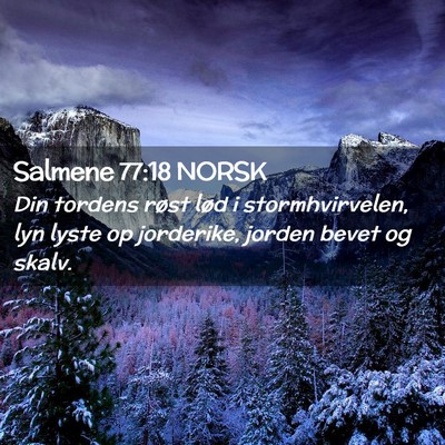 Picture 02 - Salmene 77:18 NORSK - Din tordens røst lød i stormhvirvelen, lyn - Bible Verse Picture