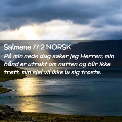 Picture 02 - Salmene 77:2 NORSK - På min nøds dag søker jeg Herren; min hånd er - Bible Verse Picture