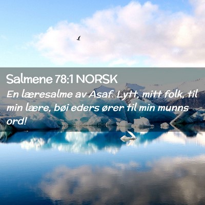 Picture 02 - Salmene 78:1 NORSK - En læresalme av Asaf. Lytt, mitt folk, til min - Bible Verse Picture