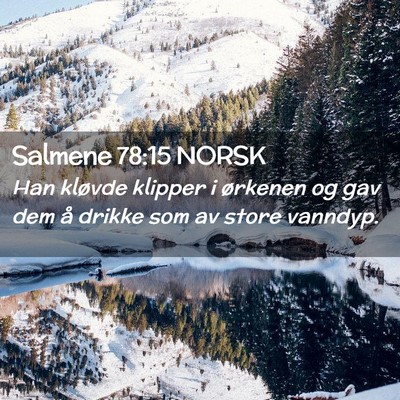 Picture 02 - Salmene 78:15 NORSK - Han kløvde klipper i ørkenen og gav dem å - Bible Verse Picture