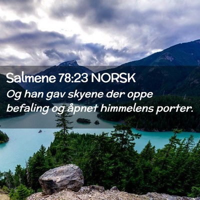Picture 02 - Salmene 78:23 NORSK - Og han gav skyene der oppe befaling og åpnet - Bible Verse Picture