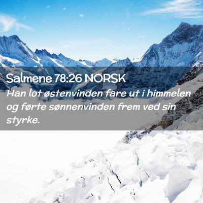 Picture 02 - Salmene 78:26 NORSK - Han lot østenvinden fare ut i himmelen og førte - Bible Verse Picture