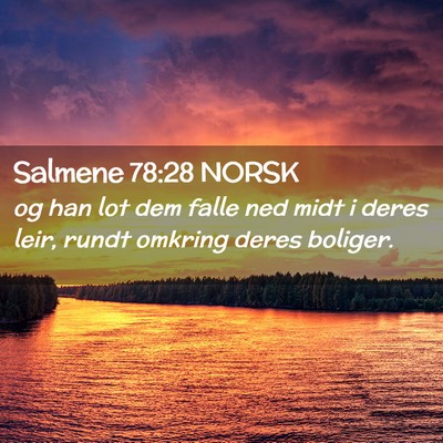 Picture 02 - Salmene 78:28 NORSK - og han lot dem falle ned midt i deres leir, rundt - Bible Verse Picture