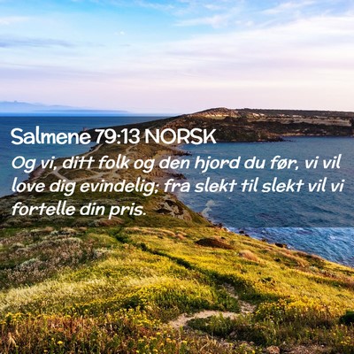 Picture 02 - Salmene 79:13 NORSK - Og vi, ditt folk og den hjord du før, vi vil - Bible Verse Picture