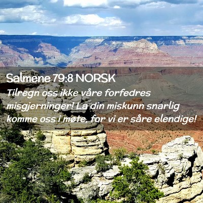 Picture 02 - Salmene 79:8 NORSK - Tilregn oss ikke våre forfedres misgjerninger! - Bible Verse Picture