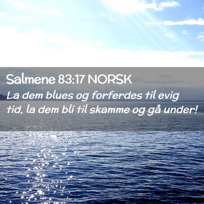 Picture 02 - Salmene 83:17 NORSK - La dem blues og forferdes til evig tid, la dem - Bible Verse Picture