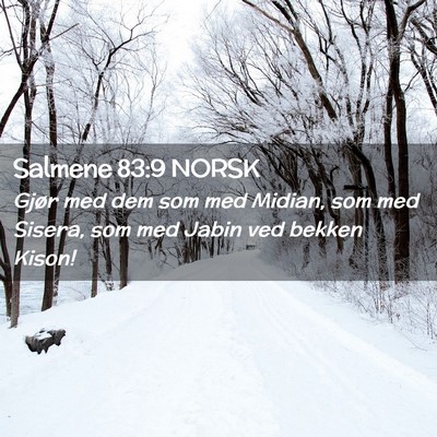 Picture 02 - Salmene 83:9 NORSK - Gjør med dem som med Midian, som med Sisera, som - Bible Verse Picture