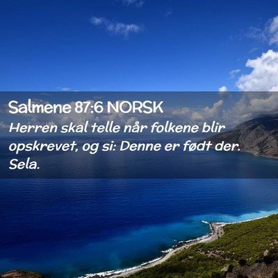 Picture 02 - Salmene 87:6 NORSK - Herren skal telle når folkene blir opskrevet, og - Bible Verse Picture