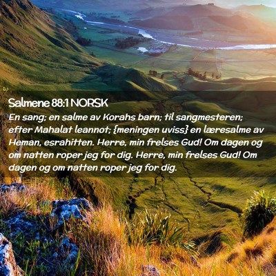 Picture 02 - Salmene 88:1 NORSK - En sang; en salme av Korahs barn; til - Bible Verse Picture
