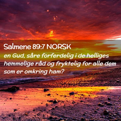 Picture 02 - Salmene 89:7 NORSK - en Gud, såre forferdelig i de helliges hemmelige - Bible Verse Picture