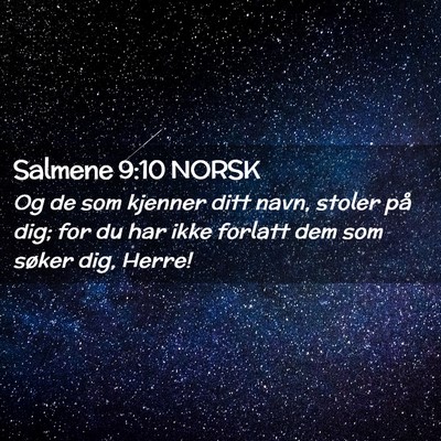 Picture 02 - Salmene 9:10 NORSK - Og de som kjenner ditt navn, stoler på dig; for - Bible Verse Picture
