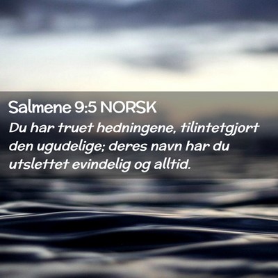 Picture 02 - Salmene 9:5 NORSK - Du har truet hedningene, tilintetgjort den - Bible Verse Picture