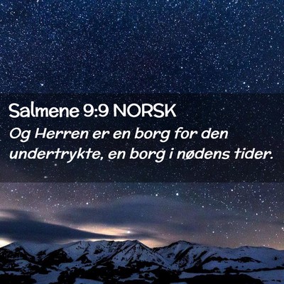 Picture 02 - Salmene 9:9 NORSK - Og Herren er en borg for den undertrykte, en borg - Bible Verse Picture