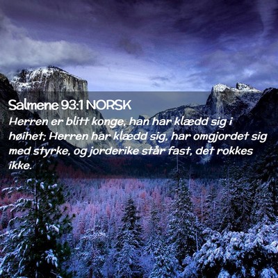 Picture 02 - Salmene 93:1 NORSK - Herren er blitt konge, han har klædd sig i - Bible Verse Picture