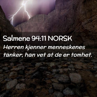 Picture 02 - Salmene 94:11 NORSK - Herren kjenner menneskenes tanker, han vet at de - Bible Verse Picture