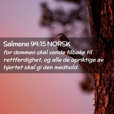 Picture 02 - Salmene 94:15 NORSK - for dommen skal vende tilbake til rettferdighet, - Bible Verse Picture