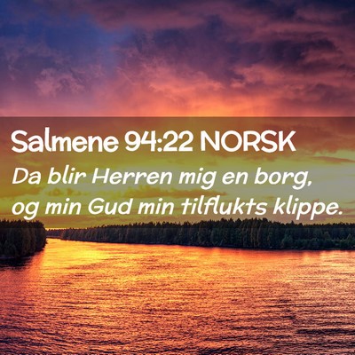 Picture 02 - Salmene 94:22 NORSK - Da blir Herren mig en borg, og min Gud min - Bible Verse Picture