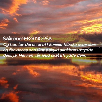Picture 02 - Salmene 94:23 NORSK - Og han lar deres urett komme tilbake over dem, og - Bible Verse Picture