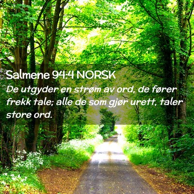 Picture 02 - Salmene 94:4 NORSK - De utgyder en strøm av ord, de fører frekk - Bible Verse Picture