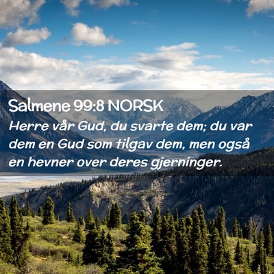 Picture 02 - Salmene 99:8 NORSK - Herre vår Gud, du svarte dem; du var dem en Gud - Bible Verse Picture