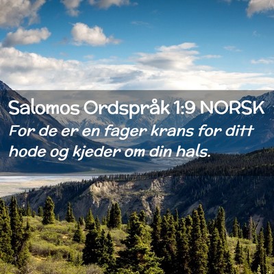 Picture 02 - Salomos Ordspråk 1:9 NORSK - For de er en fager krans for ditt hode og kjeder - Bible Verse Picture