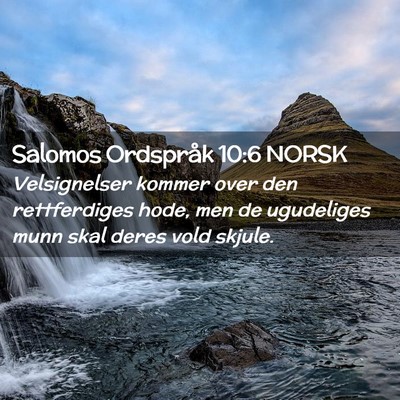 Picture 02 - Salomos Ordspråk 10:6 NORSK - Velsignelser kommer over den rettferdiges hode, - Bible Verse Picture