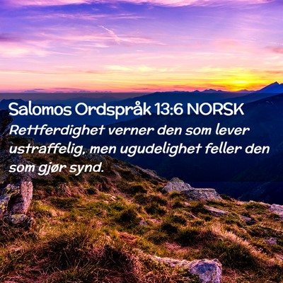 Picture 02 - Salomos Ordspråk 13:6 NORSK - Rettferdighet verner den som lever ustraffelig, - Bible Verse Picture