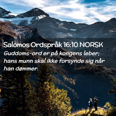 Picture 02 - Salomos Ordspråk 16:10 NORSK - Guddoms-ord er på kongens leber; hans munn skal - Bible Verse Picture