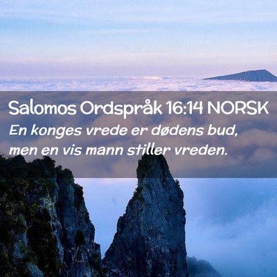 Picture 02 - Salomos Ordspråk 16:14 NORSK - En konges vrede er dødens bud, men en vis mann - Bible Verse Picture