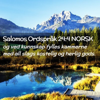 Picture 02 - Salomos Ordspråk 24:4 NORSK - og ved kunnskap fylles kammerne med all slags - Bible Verse Picture