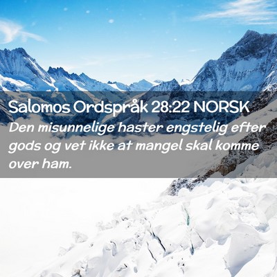 Picture 02 - Salomos Ordspråk 28:22 NORSK - Den misunnelige haster engstelig efter gods og - Bible Verse Picture