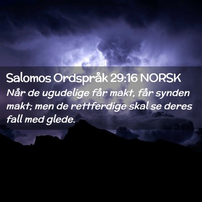 Picture 02 - Salomos Ordspråk 29:16 NORSK - Når de ugudelige får makt, får synden makt; - Bible Verse Picture
