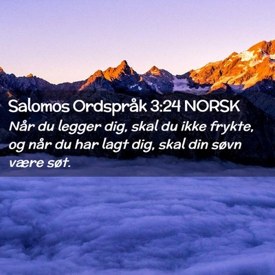 Picture 02 - Salomos Ordspråk 3:24 NORSK - Når du legger dig, skal du ikke frykte, og når - Bible Verse Picture