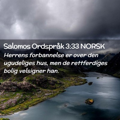 Picture 02 - Salomos Ordspråk 3:33 NORSK - Herrens forbannelse er over den ugudeliges hus, - Bible Verse Picture