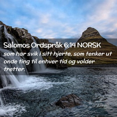 Picture 02 - Salomos Ordspråk 6:14 NORSK - som har svik i sitt hjerte, som tenker ut onde - Bible Verse Picture
